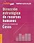 Direccion Estrategica De Recursos Humanos: Casos (Spanish Edition)
