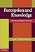 Perception and Knowledge: A Phenomenological Account