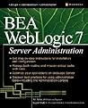 BEA WebLogic 7 Server Administration