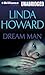 Dream Man by Linda Howard Dream Man by Linda Howard