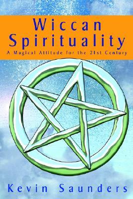 Wiccan Spirituality: A Magical Attitude for the 21st Century (Paperback)