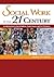 Social Work in the 21st Century: An Introduction to Social Welfare, Social Issues, and the Profession
