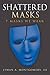 Shattered Masks: 7 Masks We Wear