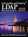 Understanding and Deploying LDAP Directory Services by Timothy A. Howes Understanding and Deploying LDAP Directory Services by Timothy A. Howes