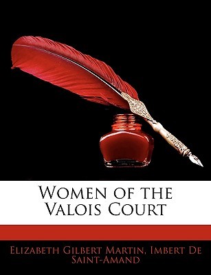Women of the Valois Court (Paperback)