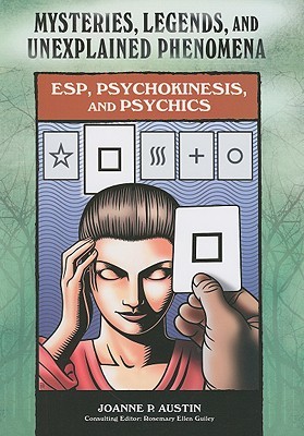 Esp, Psychokinesis, and Psychics (Mysteries, Legends, and Unexplained Phenomena)