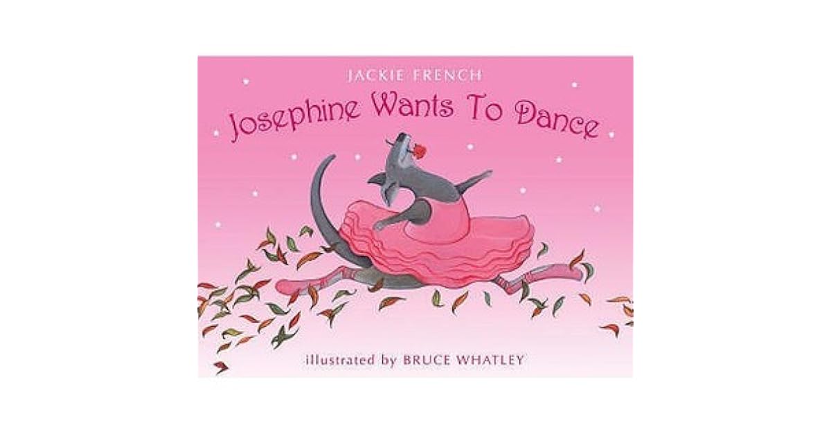 Josephine Wants To Dance by Jackie French