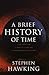 A Brief History of Time by Stephen Hawking