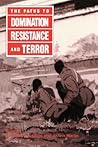 The Paths to Domination, Resistance, and Terror The Paths to Domination, Resistance, and Terror