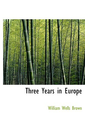 Three Years in Europe: Places I Have Seen and People I Have Met (Paperback)