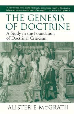 The Genesis of Doctrine: A Study in the Foundation of Doctrinal Criticism