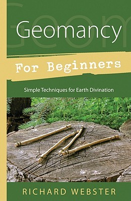 Geomancy for Beginners: Simple Techniques for Earth Divination (Paperback)