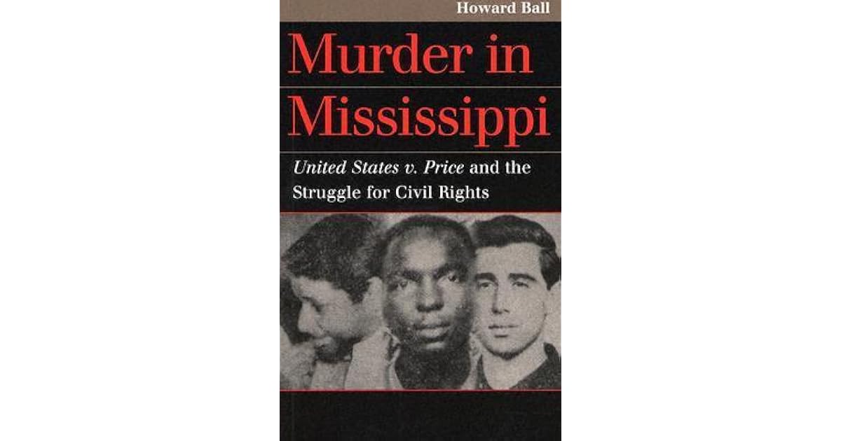 Murder in Mississippi United States v. Price and the Struggle for