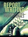Report Writing for Criminal Justice Professionals, Third Edition