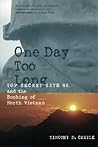 One Day Too Long: Top Secret Site 85 and the Bombing of North Vietnam