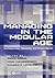 Managing in the Modular Age: Architectures, Networks, and Organizations