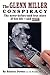 The Glenn Miller Conspiracy: The Never-Before-Told Story of His Life -- and Death