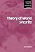 Theory of World Security by Ken Booth