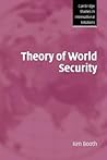 Theory of World Security by Ken Booth