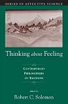 Thinking about Feeling: Contemporary Philosophers on Emotions (Series in Affective Science) Thinking about Feeling: Contemporary Philosophers on Emotions (Series in Affective Science)