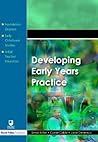 Developing Early Years Practice (Foundation Degree Texts S.)