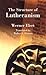 The Structure of Lutheranism by Werner Elert