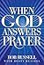 When God Answers Prayer by Bob Russell