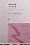 Revolution from Above: The Demise of the Soviet System Revolution from Above: The Demise of the Soviet System