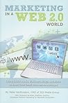 Marketing in a Web 2.0 World — Using Social Media, Webinars, ... by Peter VanRysdam Marketing in a Web 2.0 World — Using Social Media, Webinars, ... by Peter VanRysdam