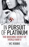 In Pursuit of Platinum by Vic Robbie