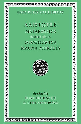 Metaphysics 10-14/Oeconomica/Magna Moralia (Hardcover)