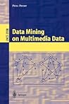 Data Mining on Multimedia Data (Lecture Notes in Computer Science, 2558) Data Mining on Multimedia Data (Lecture Notes in Computer Science, 2558)