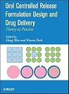 Oral Controlled Release Formulation Design and Drug Delivery: Theory to Practice Oral Controlled Release Formulation Design and Drug Delivery: Theory to Practice
