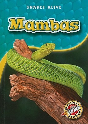 Mambas (Blastoff! Readers: Snakes Alive) (Blastoff Readers. Level 3)