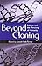 Beyond Cloning: Religion And The Remaking Of Humanity
