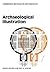 Archaeological Illustration (Cambridge Manuals in Archaeology)