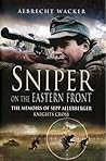 Sniper on the Eastern Front by Albrecht Wacker
