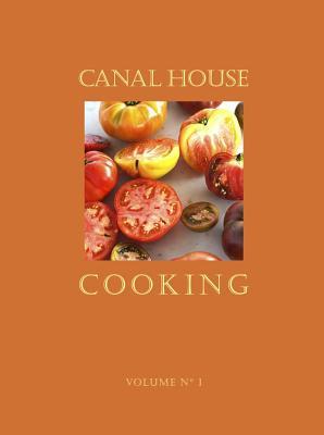 Canal House Cooking, No. 1: Summer (Canal House Cooking, #1)