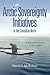 Arctic Sovereignty Initiatives in the Canadian North: A Historical Review, 1700 - 1980