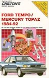 Ford Tempo/Mercury Topaz 1984-92 (Chilton's Repair Manuals)
