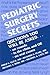 Pediatric Surgery Secrets by Philip L. Glick MD  FAAP  FACS