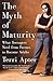 The Myth of Maturity by Terri Apter