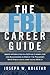The FBI Career Guide by Joseph W. Koletar