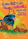 Dung Beetles, Slugs, Leeches, and More by Alvin Silverstein