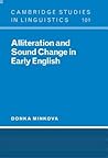 Alliteration and Sound Change in Early English (Cambridge Studies in Linguistics, Series Number 101)