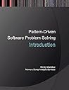 Introduction to Pattern-Driven Software Problem Solving