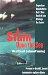 A Stain Upon the Sea: West Coast Salmon Farming
