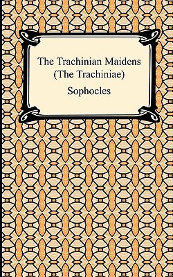 The Trachinian Maidens: The Trachiniae