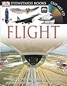 DK Eyewitness Books: Flight: Discover the Remarkable Machines That Made Possible Man's Quest DK Eyewitness Books: Flight: Discover the Remarkable Machines That Made Possible Man's Quest