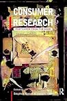 Consumer Research: Postcards From the Edge (Routledge Consumer Research Series)